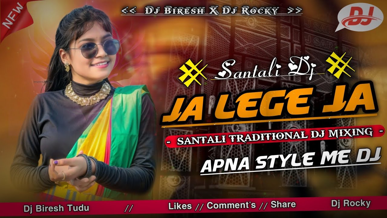 Ja Lege Ja New Santali Dj Song 2026